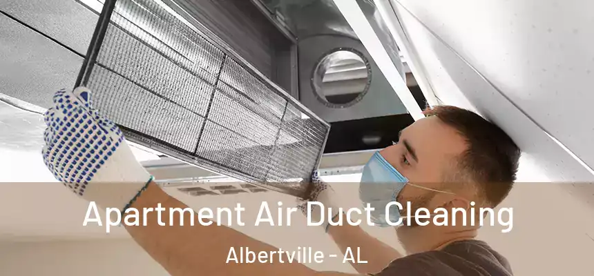  Apartment Air Duct Cleaning Albertville - AL